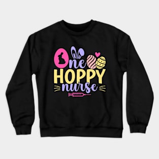 One Hoppy Nurse Cute Bunny Nurse Easter Nurse School Nurse Crewneck Sweatshirt